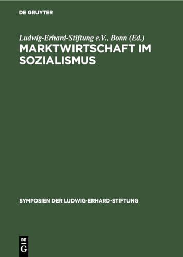 Marktwirtschaft im Sozialismus (Symposien der Ludwig-Erhard-Stiftung, 27, Band 27) von Walter de Gruyter