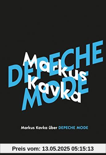 Markus Kavka über Depeche Mode (KiWi Musikbibliothek, Band 9)