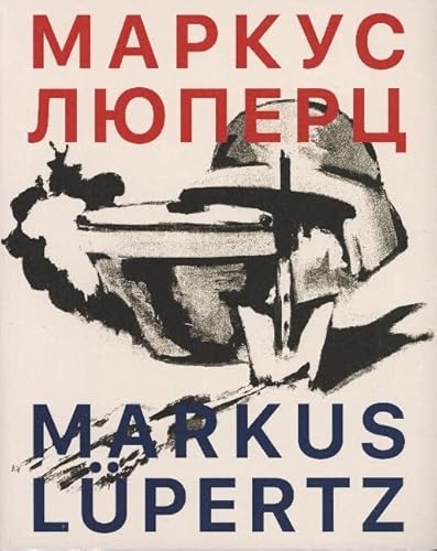 Markus Lüpertz / МАРКУС ЛЮПЕРЦ .: Ausst. Kat. Moscow Museum of Modern Art, 2021-22 von König, Walther