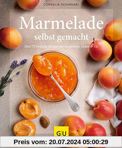 Marmelade selbst gemacht: Über 75 einfache Rezepte für Konfitüren, Gelees & Co. (GU einfach clever selbst gemacht)