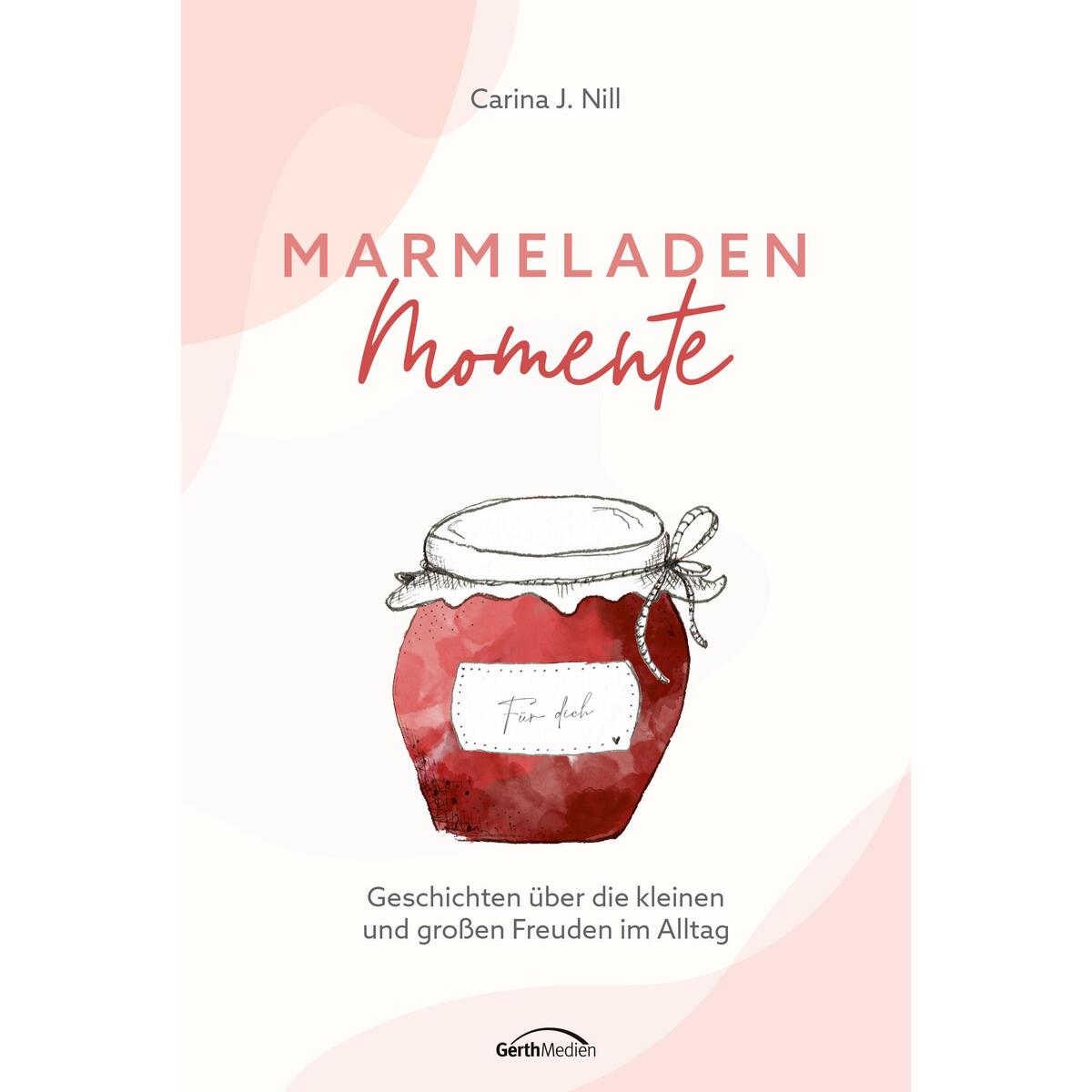 Marmeladen-Momente von Gerth Medien GmbH