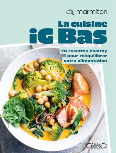 Marmiton - La cuisine IG bas - Collection Healthy: 70 recettes healthy pour rééquilibrer votre alimentation Marmiton - La cuisine IG bas - Collection Healthy: 70 recettes healthy pour rééquilibrer votre alimentation von MLAFON MARMITON