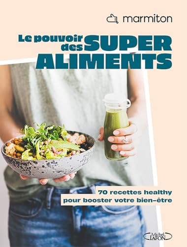 Marmiton - Le pouvoir des super-aliments - Collection healthy: 70 recettes healthy pour booster votre bien-être Marmiton - Le pouvoir des super-aliments - Collection healthy: 70 recettes healthy pour booster votre bien-être von MLAFON MARMITON