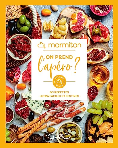 Marmiton - On prend l'apéro ? - 60 recettes ultra faciles et festives von MLAFON MARMITON