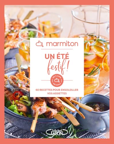 Marmiton - Un été festif - 60 recettes pour ensoleiller vos assiettes: 60 recettes conviviales et ensoleillées Marmiton - Un été festif - 60 recettes pour ensoleiller vos assiettes: 60 recettes conviviales et ensoleillées von MLAFON MARMITON