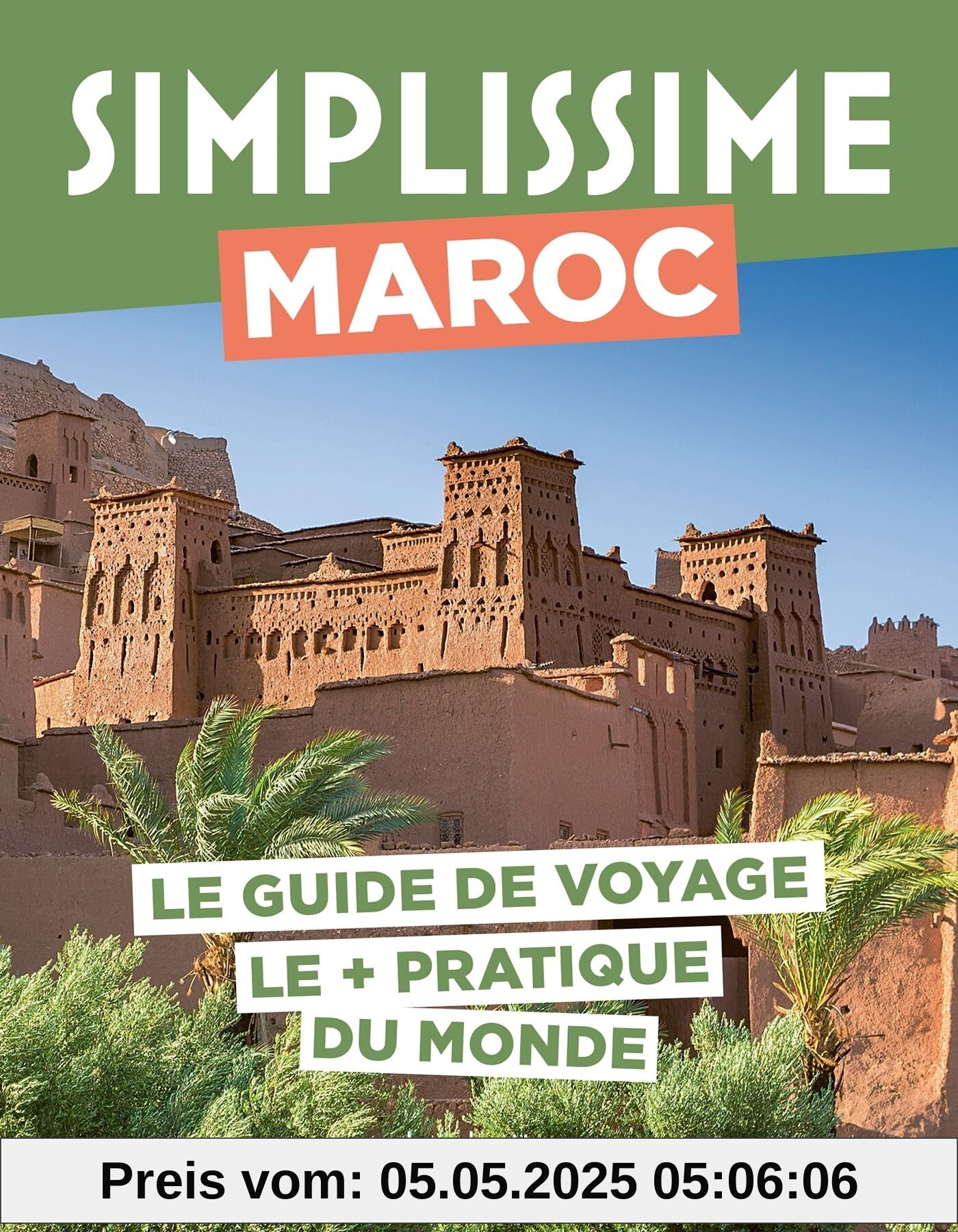 Maroc Guide Simplissime: Le guide de voyage le + pratique du monde