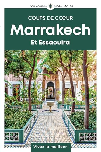 Marrakech et Essaouira: Guide Coups de coeur von GALLIM LOISIRS