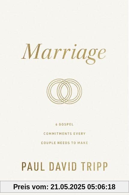 Marriage: 6 Gospel Commitments Every Couple Needs to Make Marriage: 6 Gospel Commitments Every Couple Needs to Make