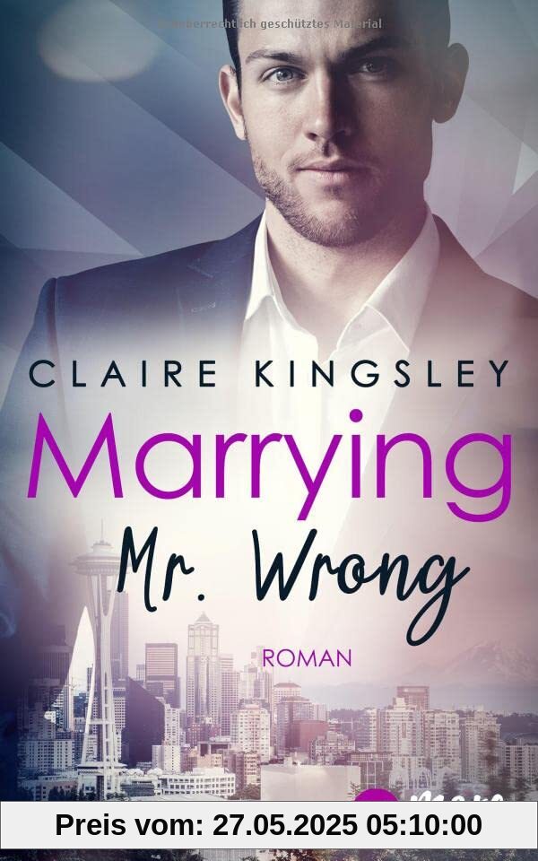 Marrying Mr. Wrong: Deutsche Ausgabe (Dating Desasters, Band 3)