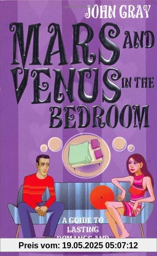 Mars And Venus In The Bedroom: A Guide to Lasting Romance and Passion