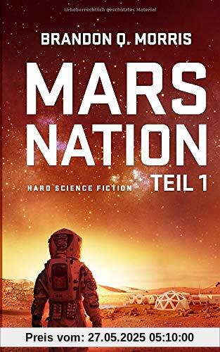 Mars Nation 1: Hard Science Fiction (Mars-Trilogie, Band 1)