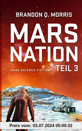 Mars Nation 3: Hard Science Fiction (Mars-Trilogie, Band 3)