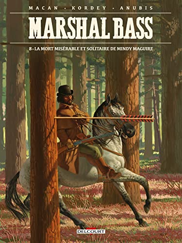 Marshal Bass T08: La Mort misérable et solitaire de Mindy Maguire Marshal Bass T08: La Mort misérable et solitaire de Mindy Maguire von DELCOURT