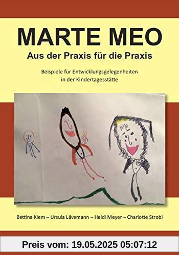 Marte Meo - Aus der Praxis für die Praxis: Beispiele für Entwicklungsgelegenheiten in der Kindertagesstätte Marte Meo - Aus der Praxis für die Praxis: Beispiele für Entwicklungsgelegenheiten in der Kindertagesstätte