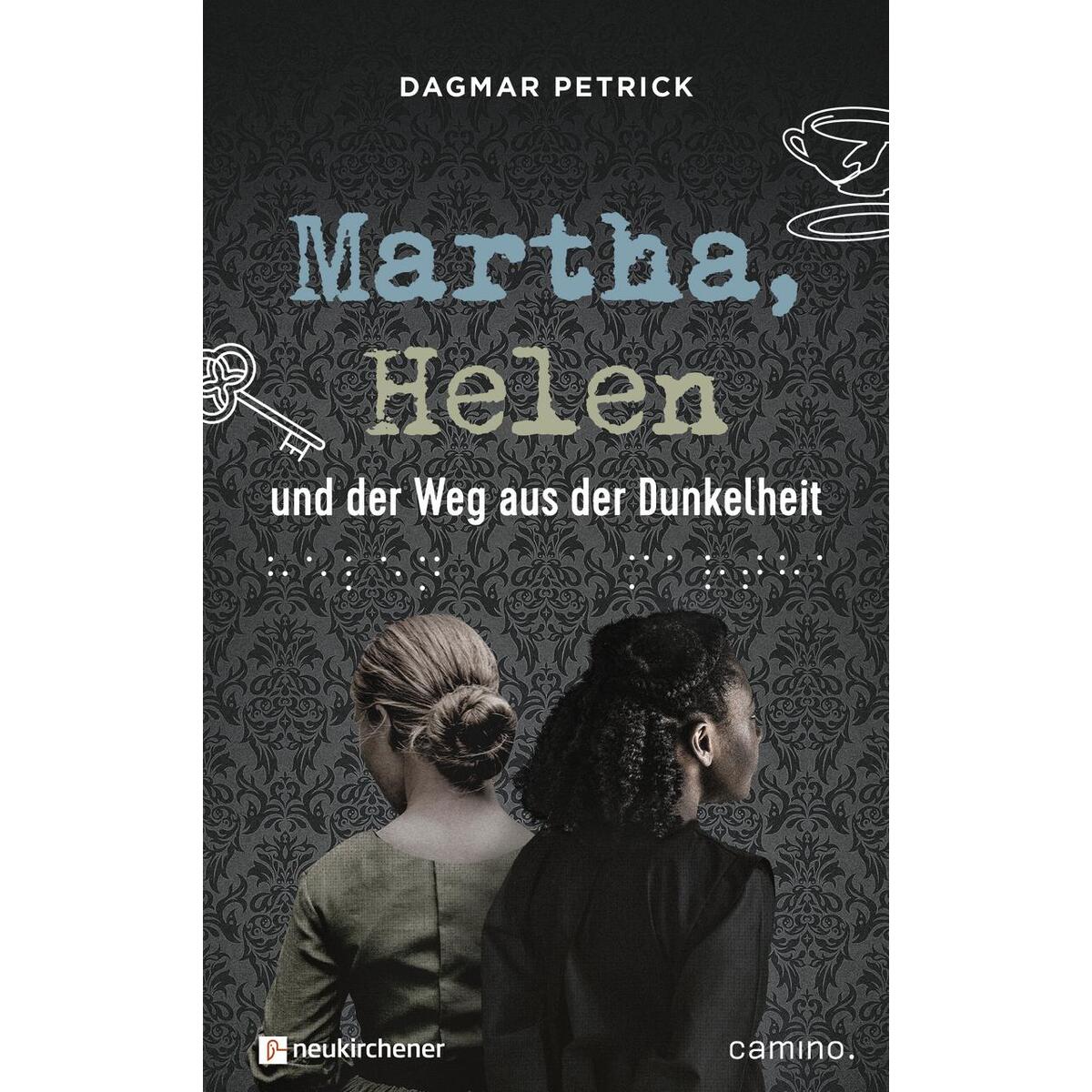 Martha, Helen und der Weg aus der Dunkelheit von Neukirchener Verlag