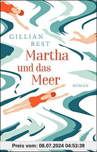 Martha und das Meer: Roman
