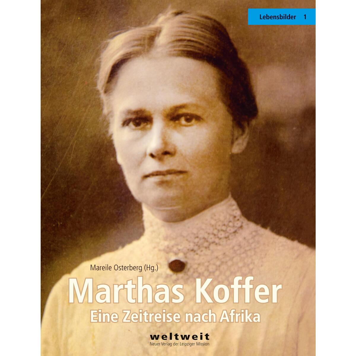 Marthas Koffer von weltweit. Neuer Verlag der Leipziger Mission