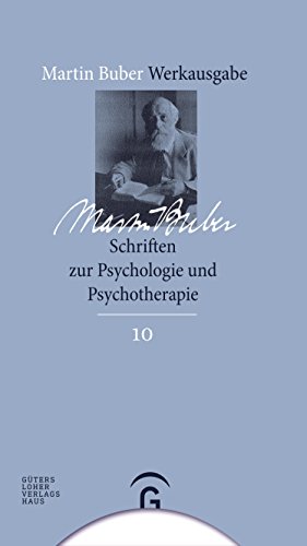 Schriften zur Psychologie und Psychotherapie (Martin Buber-Werkausgabe (MBW), Band 10) von Gütersloher Verlagshaus