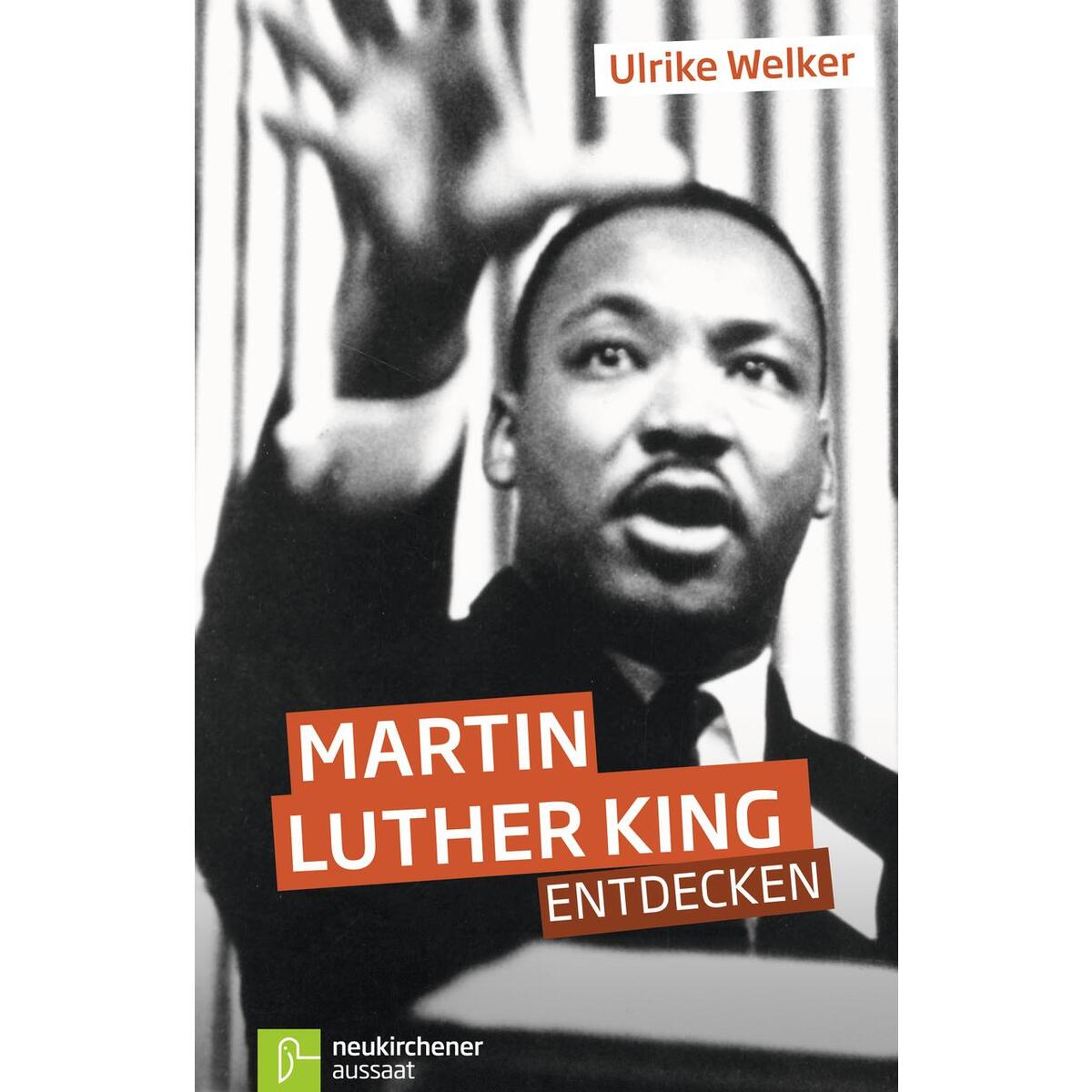 Martin Luther King entdecken von Neukirchener Verlag
