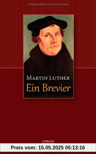 Martin Luther: Ein Brevier