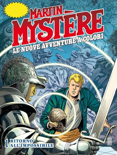 Martin Mystere - Le Nuove Avventure A Colori #01 - Ritorno All'Impossibile (1 BOOKS) von Sergio Bonelli Editore