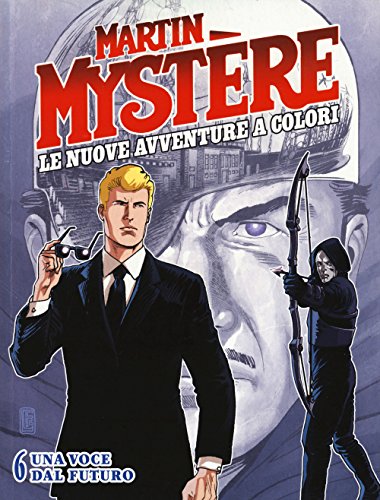 Martin Mystere. Le Nuove Avventure a Colori von Sergio Bonelli Editore