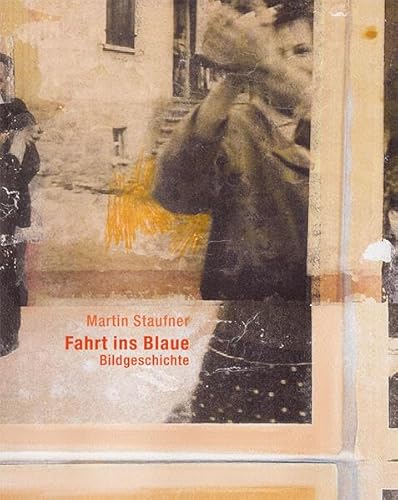 Martin Staufner – Fahrt ins Blaue: Bildgeschichte (artedition · Verlag Bibliothek der Provinz)
