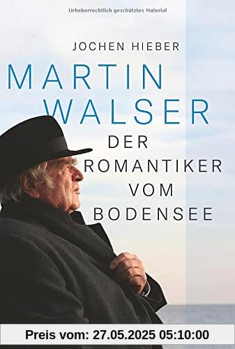 Martin Walser: Der Romantiker vom Bodensee