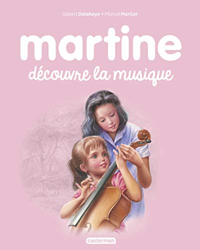 Les albums de Martine: Martine decouvre la musique