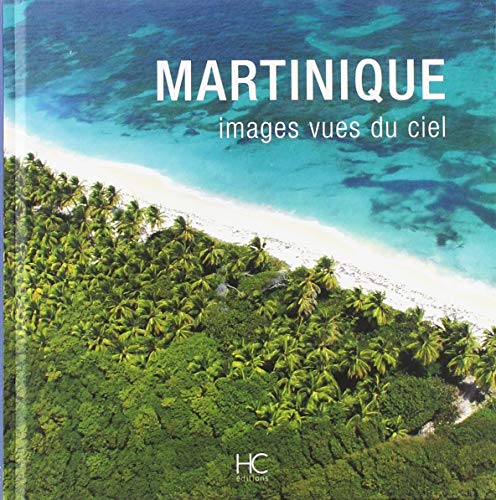 Martinique images vues du ciel Martinique images vues du ciel