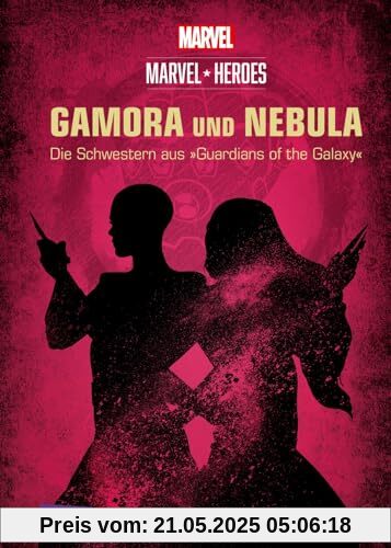 Marvel Heroes 3: GAMORA und NEBULA - Die Schwestern aus »The Guardians of the Galaxy«: GAMORA und NEBULA - Die Schwestern und Töchter von Thanos aus »The Guardians of the Galaxy« (3)