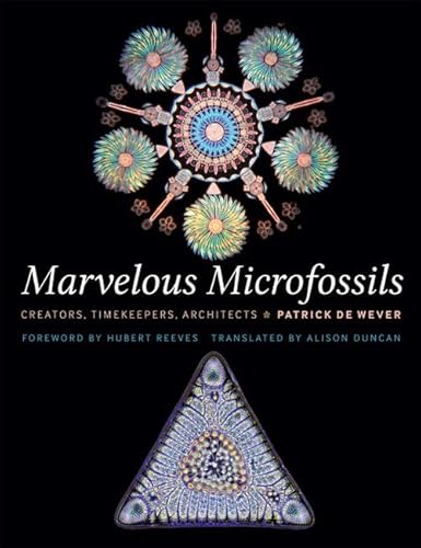 Marvelous Microfossils: Creators, Timekeepers, Architects von Johns Hopkins University Press