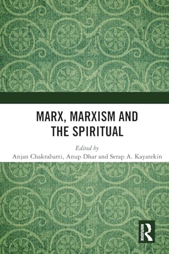 Marx, Marxism and the Spiritual Marx, Marxism and the Spiritual von Routledge