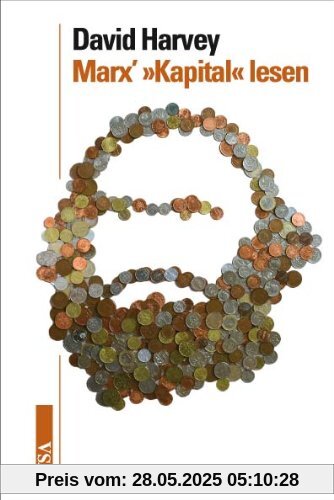 Marx »Kapital« lesen: Ein Begleiter für Fortgeschrittene und Einsteiger Marx »Kapital« lesen: Ein Begleiter für Fortgeschrittene und Einsteiger