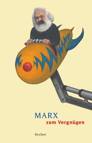 Marx zum Vergnügen: Grundlagen-Wissen Gesellschaft und Politik (Reclams Universal-Bibliothek)