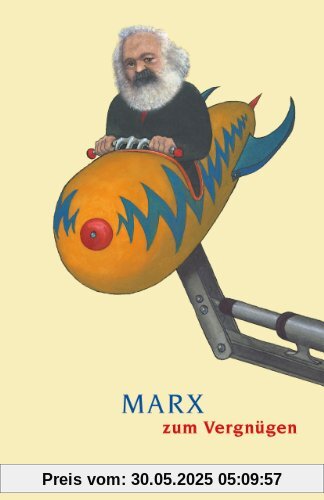 Marx zum Vergnügen Marx zum Vergnügen