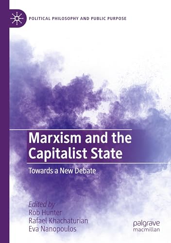 Marxism and the Capitalist State: Towards a New Debate (Political Philosophy and Public Purpose) von MACMILLAN