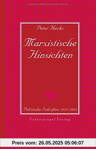 Marxistische Hinsichten: Politische Schriften 1955 - 2003