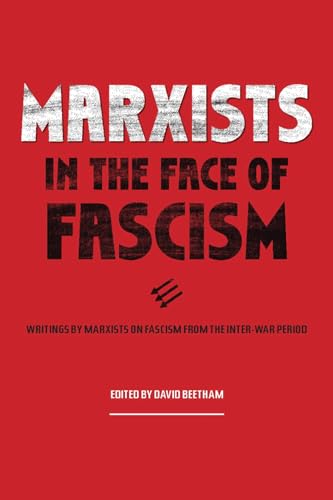 Marxists in the Face of Fascism: Writings by Marxists on Fascism From the Inter-war Period von Haymarket Books