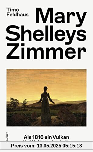 Mary Shelleys Zimmer: Als 1816 ein Vulkan die Welt verdunkelte Mary Shelleys Zimmer: Als 1816 ein Vulkan die Welt verdunkelte