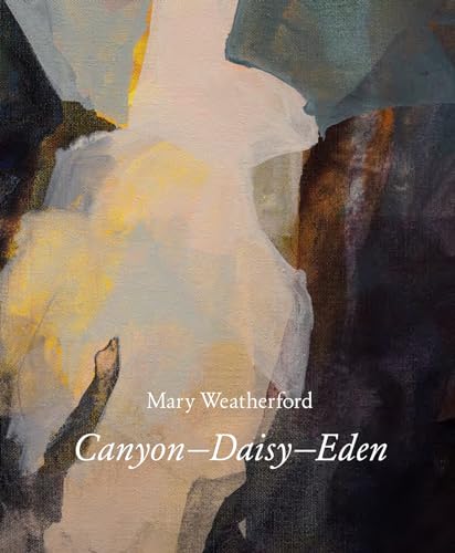 Mary Weatherford: Canyon―Daisy―Eden