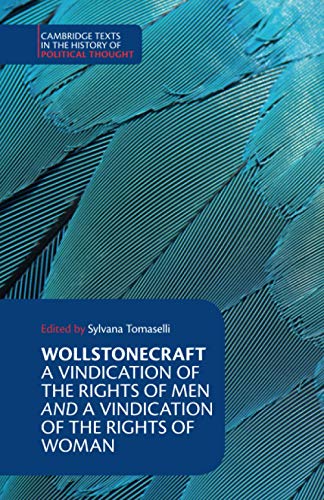 Mary Wollstonecraft: A Vindication of the Rights of Men and a Vindication of the Rights of Woman: A Vindication of the Rights of Men and a Vindication ... Texts in the History of Political Thought)