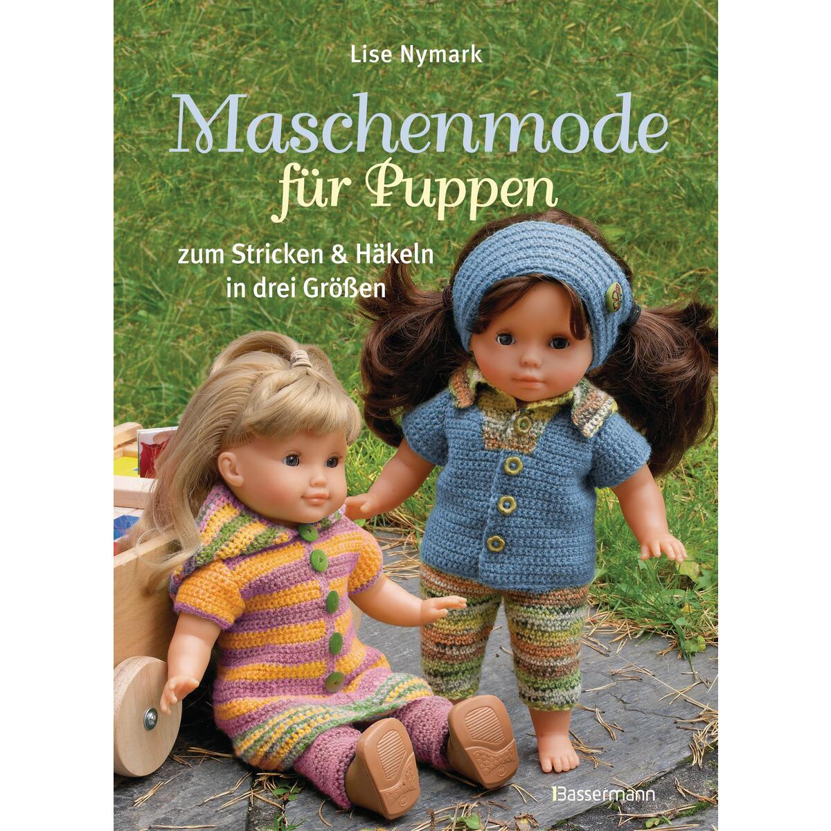 Maschenmode für Puppen zum Stricken und Häkeln Maschenmode für Puppen zum Stricken und Häkeln von Bassermann Verlag