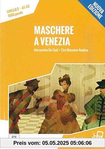 Maschere a Venezia - Nuova Edizione: Livello 2 / Lektüre + Audiodateien als Download