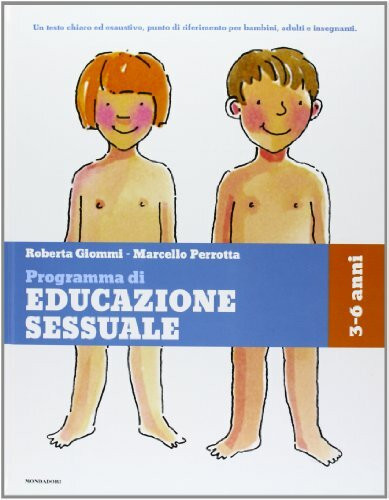 Maschi e femmine, il mio corpo, io e il mondo, come sono nato. Programma di educazione sessual...