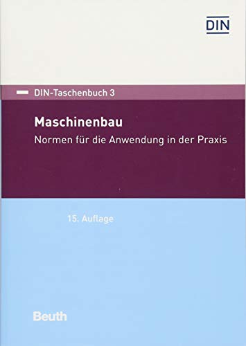 Maschinenbau: Normen für die Anwendung in der Praxis (DIN-Taschenbuch) von Beuth Verlag