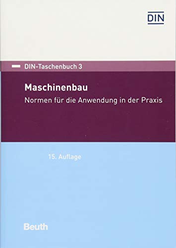 Maschinenbau: Normen für die Anwendung in der Praxis (DIN-Taschenbuch) von Beuth Verlag