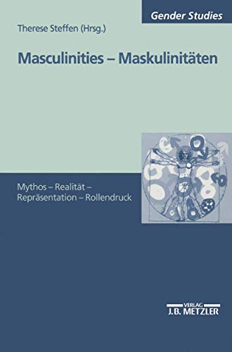 Masculinities - Maskulinitäten: Mythos - Realität - Repräsentation - Rollendruck (M & P Schriftenreihe Feur Wissenschaft Und Forschung)