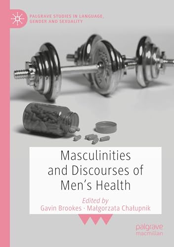 Masculinities and Discourses of Men's Health (Palgrave Studies in Language, Gender and Sexuality) von Palgrave Macmillan
