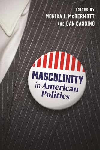 Masculinity in American Politics von New York University Press